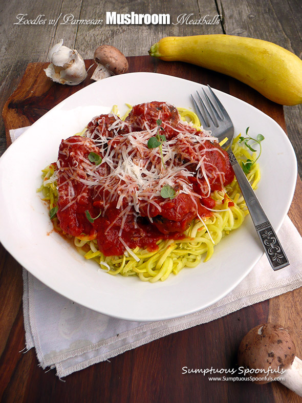 » Zoodles with Parmesan Mushroom Meatballs Sumptuous Spoonfuls